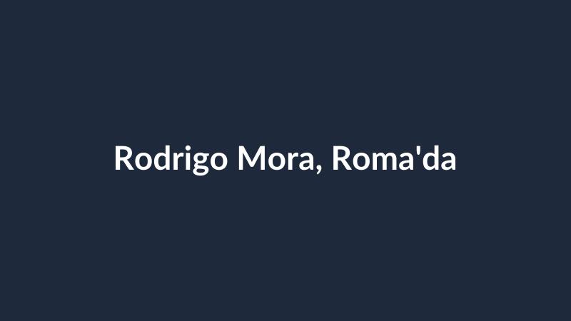 Rodrigo Mora, Roma'da