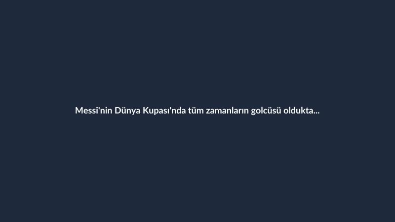 Messi'nin Dünya Kupası'nda tüm zamanların golcüsü olduktan sonraki tepkisi