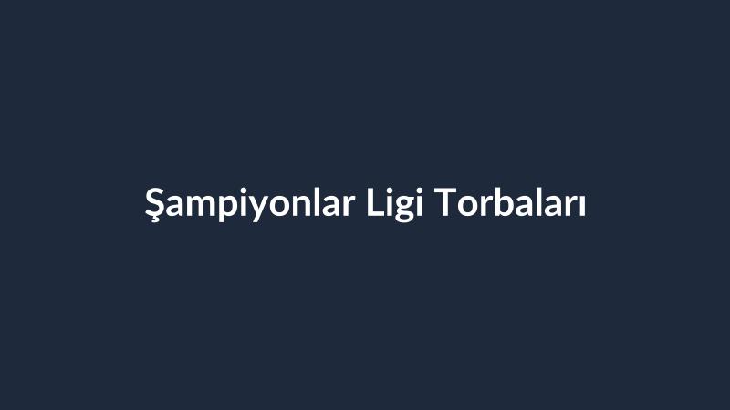 Şampiyonlar Ligi Torbaları