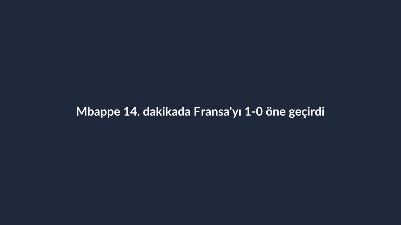 Mbappe 14. dakikada Fransa'yı 1-0 öne geçirdi